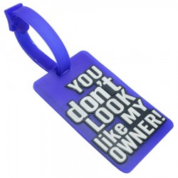 Silicone Luggage Tag - You dont look like my owner